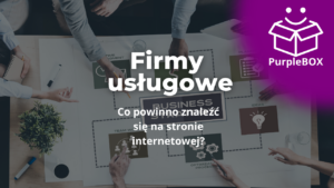 Firmy usługowe - co powinno znaleźć się na stronie internetowej